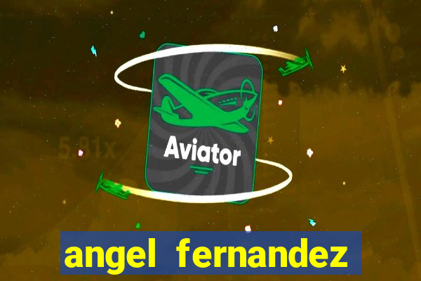 angel fernandez only fans